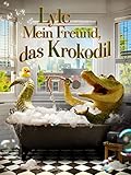 Lyle – Mein Freund, das Krokodil